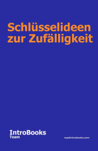 Title: Schlüsselideen zur Zufälligkeit, Author: IntroBooks Team