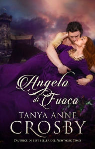 Title: Angelo di Fuoco, Author: Tanya Anne Crosby