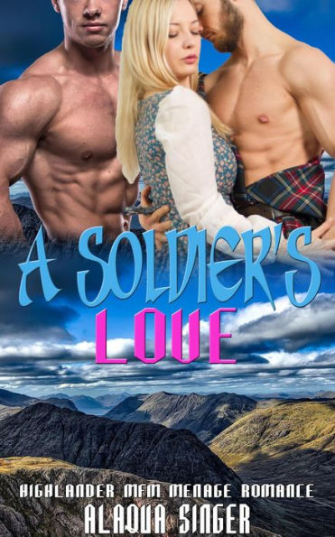 A Soldier's Love: Highlander Menage MFM Romance Story