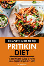 Complete Guide to the Pritikin Diet: A Beginners Guide & 7-Day Meal Plan for Weight Loss.