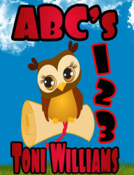 Title: ABC's and 123's, Author: Toni Williams