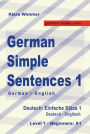German Simple Sentences 1, German/English, Level 1 - Beginners: A1 (Textbook)