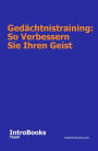 Gedächtnistraining: So Verbessern Sie Ihren Geist