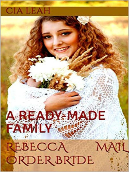 Rebecca Mail Order Bride: A Ready Made Family
