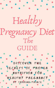 Title: Pregnancy Diet Secrets, Author: Sabrina Prince