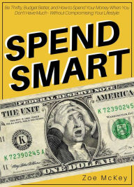 Title: Spend Smart (Financial Freedom, #3), Author: Zoe McKey