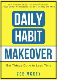 Title: Daily Habit Makeover, Author: Zoe McKey