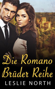 Title: Die Romano Brüder Reihe, Author: Leslie North