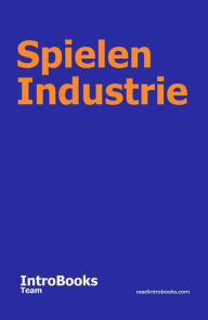 Title: Spielen Industrie, Author: IntroBooks Team