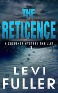 Title: The Reticence (Nantahala River, #1), Author: Levi Fuller