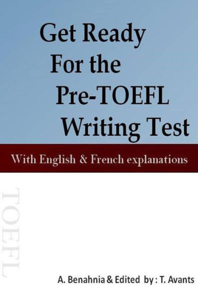 Get Ready For the Pre-TOEFL Writing Test With English & French explanations