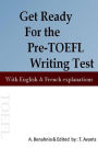 Get Ready For the Pre-TOEFL Writing Test With English & French explanations