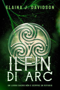 Title: Ilfin di Arc, Author: Elaina J. Davidson