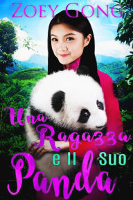 Title: Una ragazza e il Suo Panda (Amici Animali, #2), Author: Zoey Gong