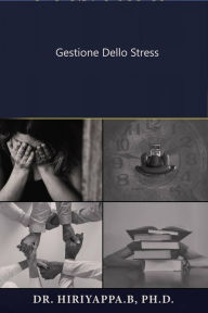 Title: Gestione dello stress, Author: Hiriyappa .B