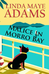 Title: Malice in Morro Bay (Catherine Mayfield Mysteries), Author: Linda Maye Adams