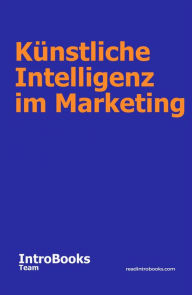 Title: Künstliche Intelligenz im Marketing, Author: IntroBooks Team