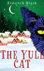 Title: The Yule Cat, Author: Eldritch Black