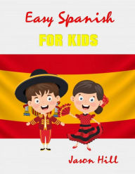 Title: Easy Spanish for Kids, Author: Tony R. Smith