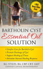 Bartholin Cyst Essential Oil Solution: Comfort Care for Bartholin Cyst, Promote Drainage of Cyst, Support Healing of Tissue, Stimulate Natural Healing Response (Essential Oil Wellness)