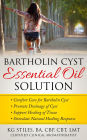 Bartholin Cyst Essential Oil Solution: Comfort Care for Bartholin Cyst, Promote Drainage of Cyst, Support Healing of Tissue, Stimulate Natural Healing Response (Essential Oil Wellness)