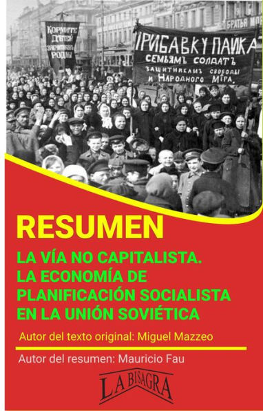Resumen de La vía no Capitalista. La economía de Planificación Socialista en la Unión Soviética (RESÚMENES UNIVERSITARIOS)