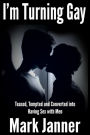I'm Turning Gay: Teased, Tempted and Converted into Having Sex with Men