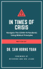 In Times Of Crisis: Navigate The COVID-19 Pandemic Using Biblical Principles