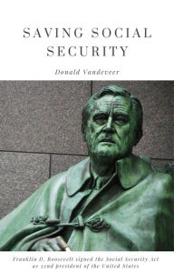 Title: Saving Social Security, Author: Donald Vandeveer