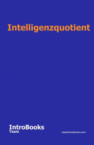 Title: Intelligenzquotient, Author: IntroBooks Team