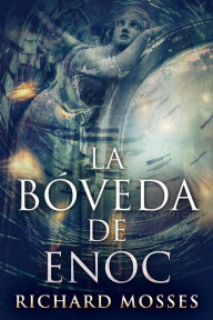 Title: La Bóveda De Enoc, Author: Richard Mosses
