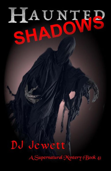 Haunted Shadows (Supernatural Mystery, #4)
