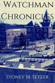 Title: Watchman Chronicles, Author: Stoney M. Setzer