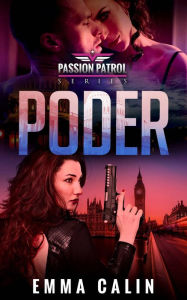 Title: Poder (Patrulla de la Pasión, #6), Author: Emma Calin