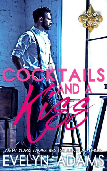 Cocktails and a Kiss (Saints and Sinners, #2)