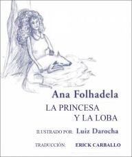 Title: La princesa y la loba, Author: Ana Folhadela