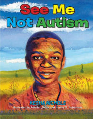 Title: See Me Not Autism, Author: Kesha Nichols