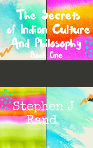 Title: The Secrets of Indian Culture and Philosophy (Indian Culture Series), Author: stephen J Rand