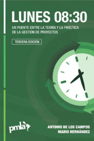 Title: Lunes 08:30 - Un puente entre la teoría y la práctica de la gestión de proyectos, Author: Antonio de los Campos