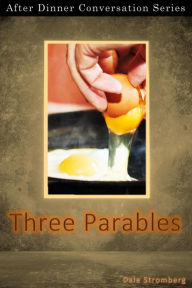 Title: Three Parables (After Dinner Conversation, #31), Author: Dale Stromberg