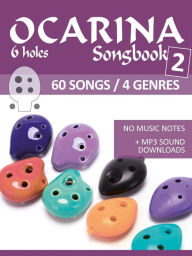 Title: 6 hole Ocarina Songbook - Book 2 - 60 Songs / 4 Genres (Ocarina Songbooks, #2), Author: Reynhard Boegl