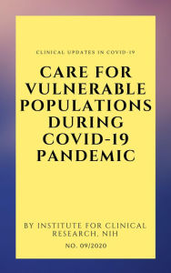 Title: Care For Vulnerable Populations during COVID-19 Pandemic (Clinical Updates in COVID-19), Author: Cheng Hoon Chew