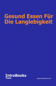 Title: Gesund Essen Für Die Langlebigkeit, Author: IntroBooks Team