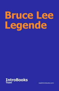 Title: Bruce Lee Legende, Author: IntroBooks Team