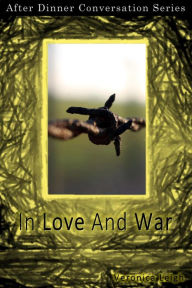 Title: In Love And War (After Dinner Conversation, #24), Author: Veronica Leigh