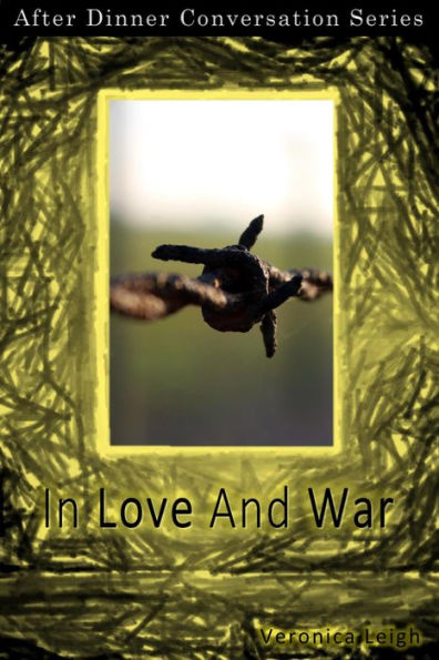 In Love And War (After Dinner Conversation, #24)