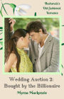 Wedding Auction 2: Bought by the Billionaire