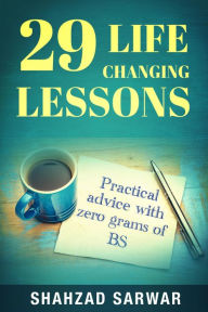 Title: 29 Life Changing Lessons, Author: Shahzad Sarwar