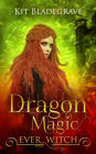 Dragon Magic (Ever Witch, #4)