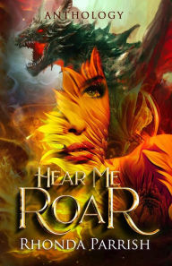 Title: Hear Me Roar, Author: Rhonda Parrish